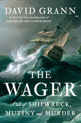 Book cover of The Wager by David Grann. Shows an old ship being rocked by large ocean waves.