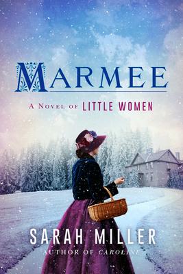 Marmee by Sarah Miller