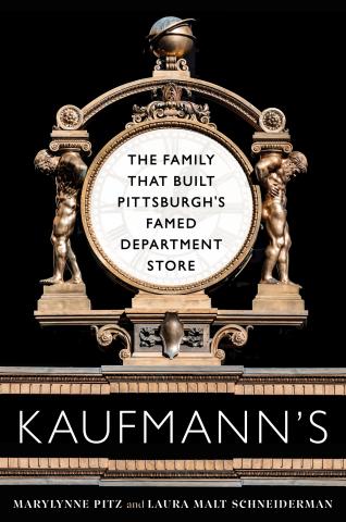 Image of Kaufmann's sign with overlayed text that reads "The Family that built Pittsburgh's Famed Department Store".