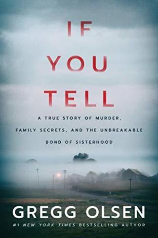 Book Cover of If You Tell by Gregg Olsen. Shows an empty road between some houses mostly shrouded in fog and clouds.