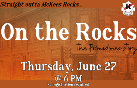 image shows a transparent image of the Primadonna restaurant. Text over image reads "Straight outta McKees Rocks... On the Rocks the Primadonna story Thursday, June 27 at 6 PM No registration required"