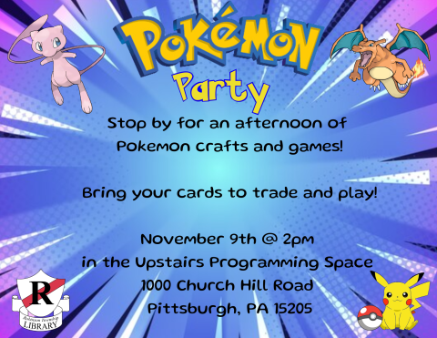 Join us for pokemon themed crafts and games. Bring your cards to trade and play!