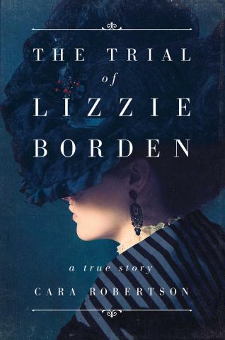 The book cover of The Trial of Lizzie Borden by Cara Robertson shows a woman's silhouette in partial shadow.