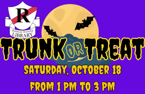 Robinson Township Library's Trunk-Or-Treat Image shows a full moon on a purple background with bats flying overhead and text that reads Saturday, October 18 from 1 PM to 3 PM